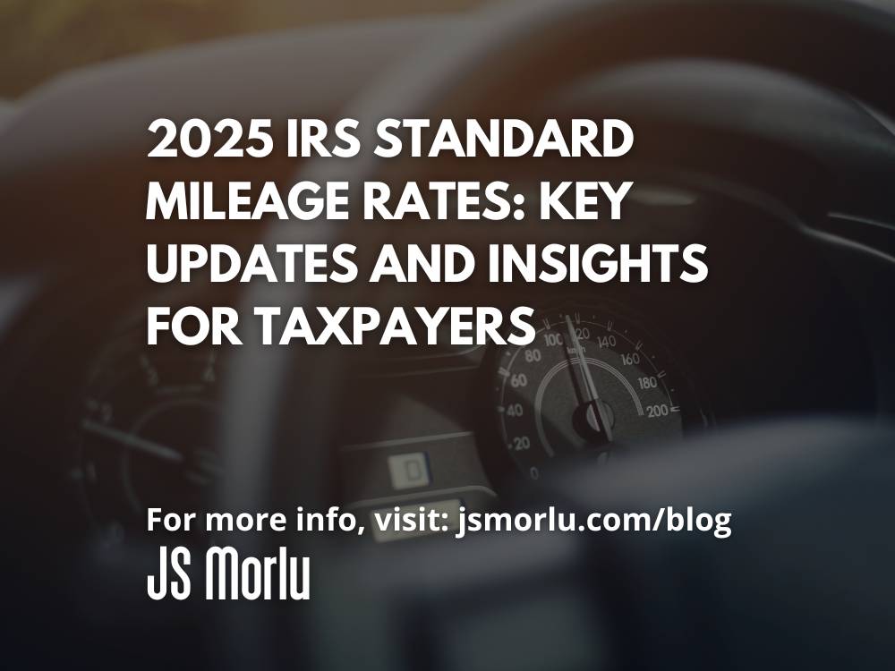 2025 IRS Standard Mileage Rates Key Updates and Insights for Taxpayers