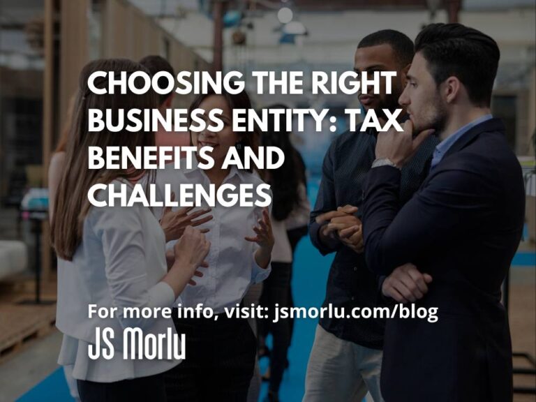 Choosing the Right Business Entity: Tax Benefits and Challenges