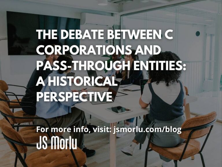 The Debate Between C Corporations and Pass-Through Entities: A Historical Perspective