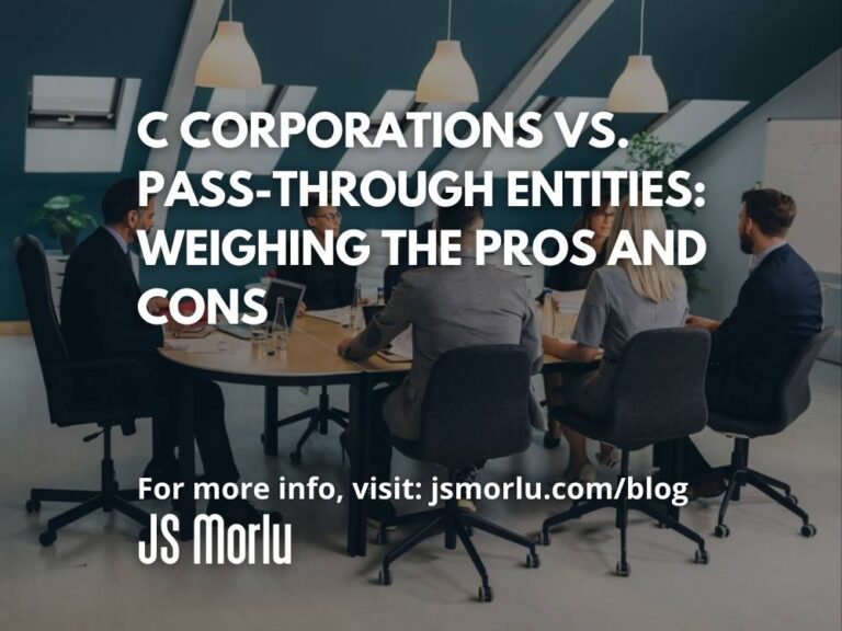 C Corporations vs. Pass-Through Entities: Weighing the Pros and Cons