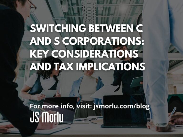 Switching Between C and S Corporations: Key Considerations and Tax Implications