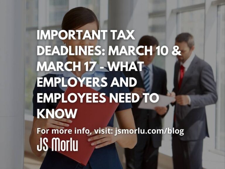 Important Tax Deadlines: March 10 & March 17 - What Employers and Employees Need to Know