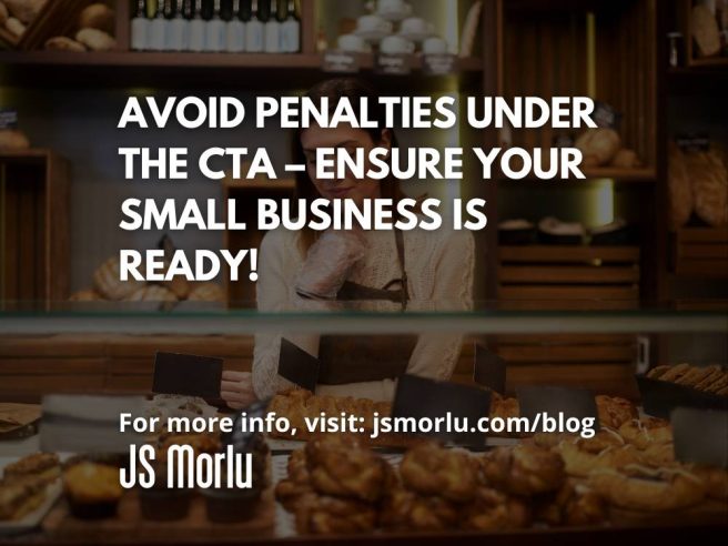 Avoid Penalties Under the CTA – Ensure Your Small Business is Ready!