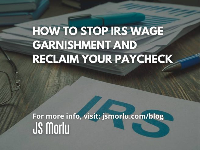 How to Stop IRS Wage Garnishment and Reclaim Your Paycheck