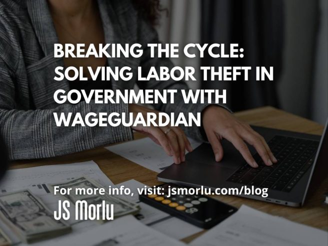 Breaking the Cycle: Solving Labor Theft in Government with WageGuardian