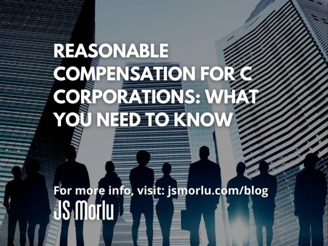 Reasonable Compensation for C Corporations: What You Need to Know