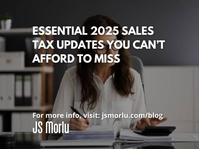 Essential 2025 Sales Tax Updates You Can’t Afford to Miss