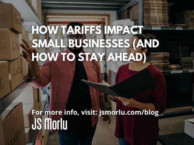 How Tariffs Impact Small Businesses (And How to Stay Ahead)